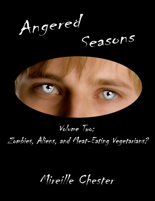 Zombies Aliens and Meat Eating Vegetarians (Angered Seasons, #2)