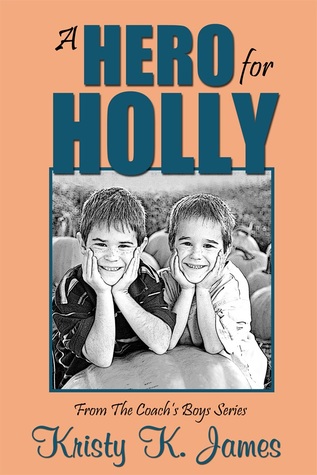 A Hero for Holly (The Coach's Boys #2)