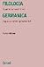 Filologia germanica. Lingue e culture dei germani antichi