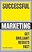 Successful Marketing: Get Brilliant Results Fast