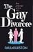 The Gay Divorcee by Paul Burston