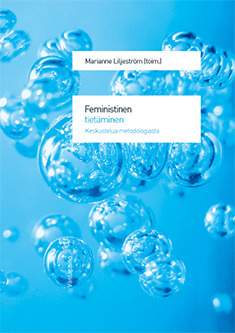 Feministinen tietäminen: Keskustelua metodologiasta (Paperback)
