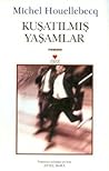 Kuşatılmış Yaşamlar by Michel Houellebecq