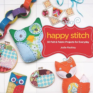 Happy Stitch: 30 Felt and Fabric Projects for Everyday (Paperback)