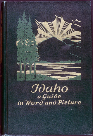 Idaho: A Guide in Word and Pictures (ebook)
