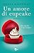 Un amore di cupcake (Cupcak...