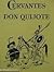 Don Quijote by Miguel de Cervantes Saavedra Don Quijote by Miguel de Cervantes Saavedra