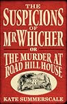 The Suspicions of Mr. Whicher or the Murder at Road Hill House