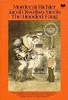 Jacob Two-Two Meets the Hooded Fang by Mordecai Richler Jacob Two-Two Meets the Hooded Fang by Mordecai Richler