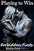 Playing to Win (Forbidden Firsts, #1)