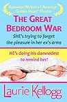 The Great Bedroom War by Laurie Kellogg The Great Bedroom War by Laurie Kellogg