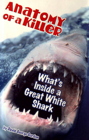 Anatomy of a Killer: What's Inside a Great White Shark (Paperback)