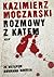 Rozmowy z katem by Kazimierz Moczarski Rozmowy z katem by Kazimierz Moczarski