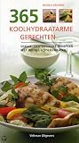 365 koolhydraatarme gerechten: snelle, fantastische recepten met weinig koolhydraten (Dutch Edition)