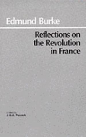 Reflections on the Revolution in France (Hackett Classics)