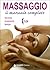 Massaggio. Il manuale completo