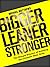 Bigger Leaner Stronger: The Simple Science of Building the Ultimate Male Body