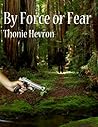 By Force or Fear