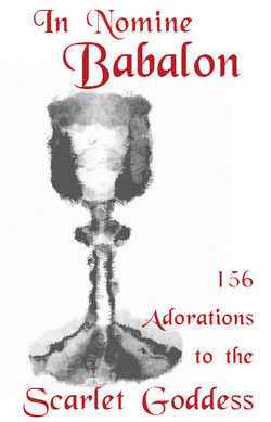 In Nomine Babalon: 156 Adorations to the Scarlet Goddess (Paperback)