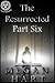 The Resurrected: Part Six