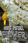 One Petal Flower by Kristi Ayers