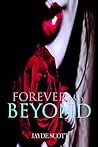Forever and Beyond by Jayde Scott Forever and Beyond by Jayde Scott