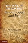 The Soul of Nietzsche's Beyond Good and Evil by Maudemarie Clark