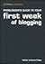 ProBlogger's Guide to your First Week of Blogging