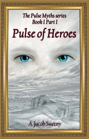 Pulse Of Heroes Part I (The Pulse Myths, #1)