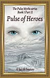 Pulse of Heroes Part II (The Pulse Myths, #1)