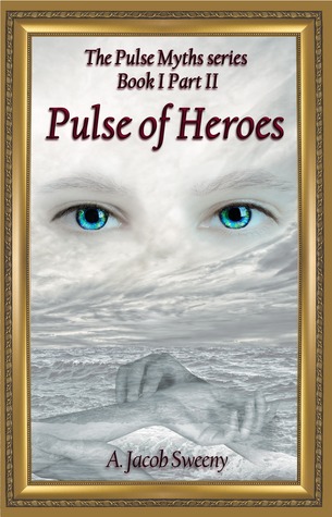 Pulse of Heroes Part II (The Pulse Myths, #1)