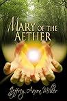 Mary of the Aether by Jeffrey Aaron Miller