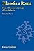 Filosofia a Roma. La riflessione sui principi e l'arte della vita