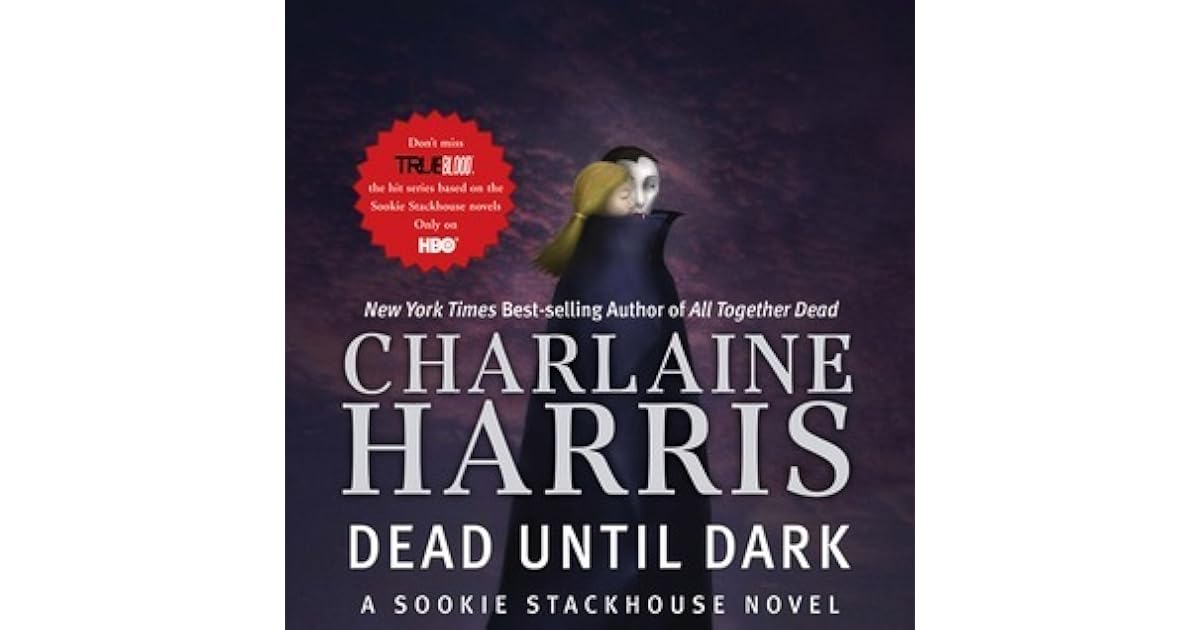 Dead Until Dark (Sookie Stackhouse, 1) by Charlaine Harris Dead Until Dark (Sookie Stackhouse, 1) by Charlaine Harris