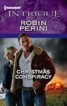 Christmas Conspiracy by Robin Perini Christmas Conspiracy by Robin Perini