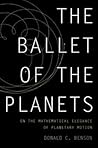 The Ballet of the Planets: A Mathematician's Musings on the Elegance of Planetary Motion