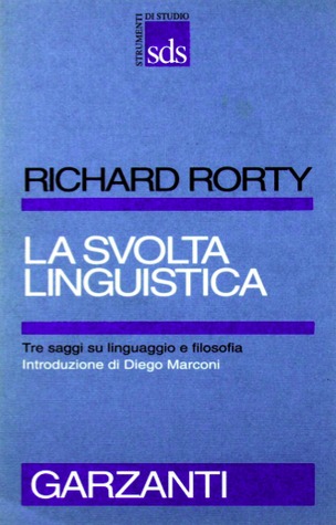 La svolta linguistica. Tre saggi su linguaggio e filosofia
