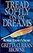 Tread Softly on My Dreams (...