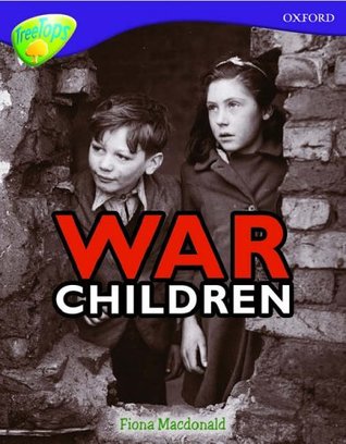 War Children (Oxford Reading Tree, Stage 11, Tree Tops, Non Fiction)