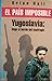 El País Imposible. Yugoslavia: Viaje al borde del naufragio