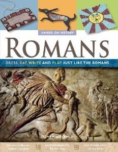Romans: Dress, Eat, Write And Play Just Like The Romans (Paperback)