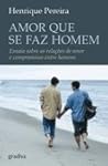 Amor Que Se Faz Homem by Henrique Pereira