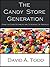 The Candy Store Generation:...