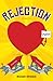 Rejection, a Novel
