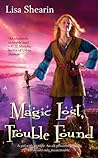 Magic Lost, Trouble Found by Lisa Shearin