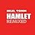 Shakespeare's Hamlet Remixed