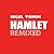 Shakespeare's Hamlet Remixed