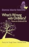 What's Wrong with Ordinary? Poems to Celebrate Life