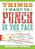 Things I Want to Punch in t...
