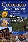 Colorado Above Treeline: Scenic Drives, 4WD Trips, And Classic Hikes